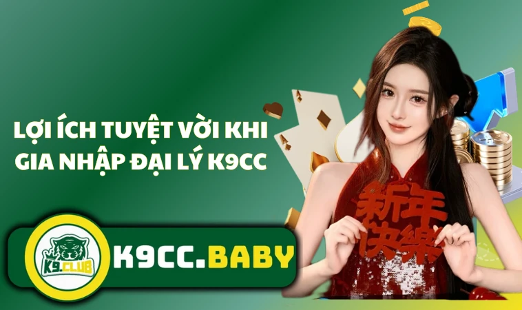 Đại Lý K9CC – Cơ Hội Kiếm Tiền Khủng Cùng Game Online